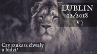 Lublin cz.  21 | Czy szukasz chwały u ludzi? [5/7] - 12/2017