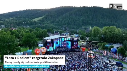 Lato z Radiem rozgrzało Zakopane.  Tłumy bawiły się na koncercie pod Giewontem [KS Info]