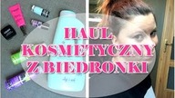 HAUL KOSMETYCZNY Z BIEDRONKI KWIECIEŃ 2015