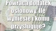 Powraca dodatek osłonowy.  Ile wyniesie i komu przysługuje?