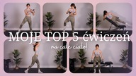 Moje TOP 5 ćwiczeń na całe ciało.