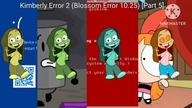 Kimberly Error 2 (Blossom Error 10. 25) [Part 5]