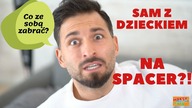 Z dzieckiem na spacer? Czyli co warto ze sobą zabrać.  Maksymalny Tata odcinek 1