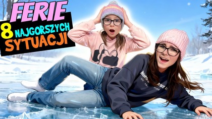 8 NAJGORSZYCH SYTUACJI W FERIE #fikimikiagatkiimoniki