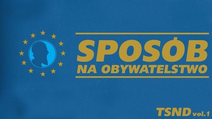 Sposób na obywatelstwo | To się nie dzieje vol.1