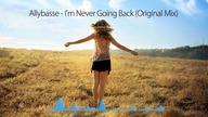 Allybasse - I'm Never Going Back (Original Mix) (HD 1080p)