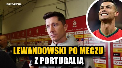 Robert Lewandowski podsumował mecz z Portugalia