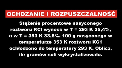 ROZPUSZCZALNOŚĆ i STĘŻENIE PROCENTOWE | OCHLADZANIE.  Zadanie 4. 1. 19 LEGENDARNY ZBIOR.