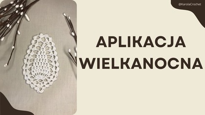 SZYDEŁKOWA APLIKACJA WIELKANOCNA - PISANKA - ZRÓB TO SAM OZDOBA ŚWIĄTECZNA NA SZYDEŁKU #523
