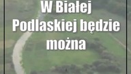 W Białej Podlaskiej będzie można pójść na plażę