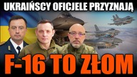 F-16 TO TECHNOLOGICZNY ZŁOM.  UKRAINA PRZYZNAJE: ZERO SZANS W WALCE Z ROSJĄ