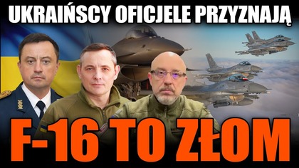 F-16 TO TECHNOLOGICZNY ZŁOM.  UKRAINA PRZYZNAJE: ZERO SZANS W WALCE Z ROSJĄ