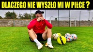 DLACZEGO NIE WYSZŁO MI W PIŁCE?