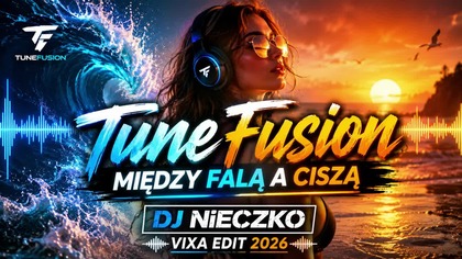 TuneFusion - Między Falą a Ciszą (DJ NiECZKO VIXA EDIT 2026)  Polski Rap w Remixach
