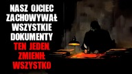 Przed śmiercią, nasz ojciec zachowywał wszystkie swoje dokumenty.  Ten jeden, zmienił wszystko.