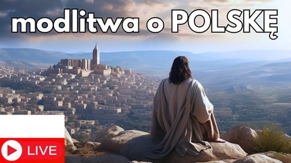 Modlitwa o POLSKĘ ... z Tajemnym Planem