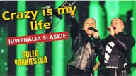 GOLEC uORKIESTRA - CRAZY IS MY LIVE / JUWENALIA ŚLĄSKIE