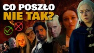 CO POSZŁO NIE TAK?! Dlaczego 2.  sezon Rodu Smoka okazał się niewypałem? (House of the Dragon)