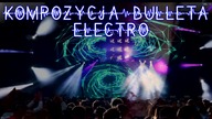 Kompozycja Bulleta - Electro