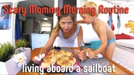 Scary Boat Mommy WOMAN Morning - another day on a sailboat with 2 kids! - SailOceans