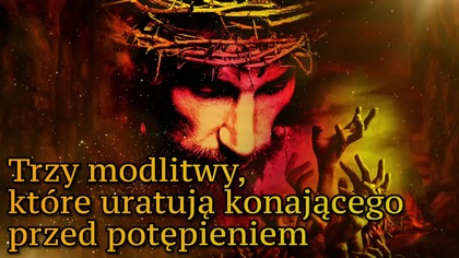 Trzy modlitwy, ktore uratuja konajacego przed potepieniem (1080p 24fps H264-128kbit AAC)