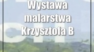 Wystawa malarstwa Krzysztofa Banacha w siedzibie TPSP