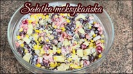 SAŁATKA MEKSYKAŃSKA  KR&Oacute;LOWA IMPREZ! Idealna na grilla i inne okazje...
