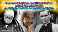 NIE WYSTARCZY TYLKO ZAUFAĆ /MOJE ŚWIADECTWO - o.  Dolindo Ruotolo i abp Fulton Sheen/
