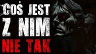 Coś jest z nim nie tak - CreepyPasta Lektor PL