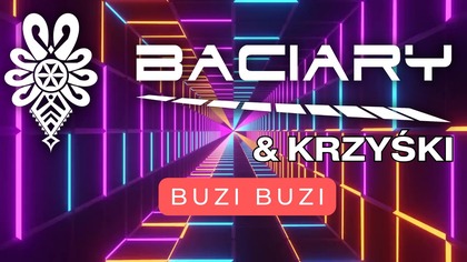 BACIARY & KRZYŚKI - BUZI BUZI _ NOWOŚĆ!!!
