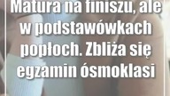 Matura na finiszu, ale w podstawówkach popłoch.  Zbliża się egzamin ósmoklasisty