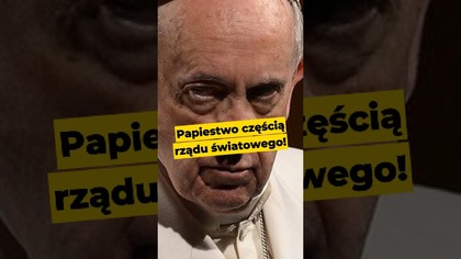 Papiestwo częścią rządu światowego! #Kościółkatolicki #katokomuna #apokalipsa #papież #polityka