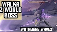 WORLD BOSS WALKA W WUTHERING WAVES LV 35 THUNDERING MEPHIS