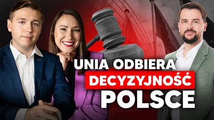 Unia ODBIERA decyzyjność POLSCE.  Nadchodzą kolejne zmiany!