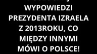 co mówi ten pajac z Izr6666aela na temat Polski posłuchaj i się obudź w końcu