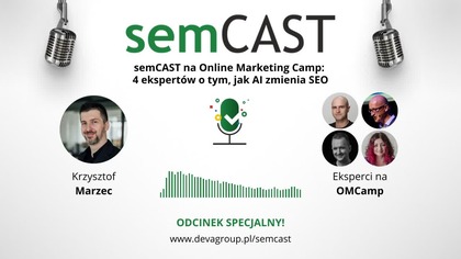 Krzysztof Marzec i Grzegorz Strzelec - Jak AI zmienia SEO? semCast DevaGroup