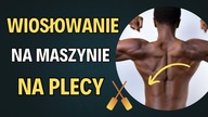 Wiosłowanie na maszynie z naciskiem na NAJSZERSZE GRZBIETU