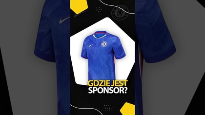 DLACZEGO CHELSEA NIE MA SPONSORA NA KOSZULCE?