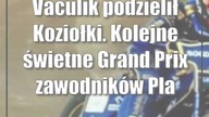 Vaculik podzielił Koziołki.  Kolejne świetne Grand Prix zawodników Platinium Motoru