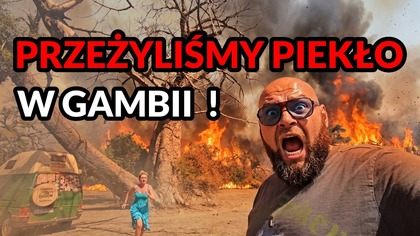 O MAŁO NIE SPŁONĘLIŚMY W GAMBII!  Płonący busz i walka o przetrwanie.  Kamperem do Afryki