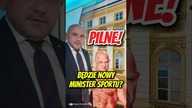 PILNE! Będzie nowy Minister Sportu?