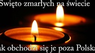 Święto zmarłych na świecie. Jak obchodzi się je poza Polską?
