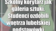 Szkolny korytarz jak galeria sztuki.  Studenci ozdobili wnętrza lubelskiej podstawówki