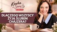 Dlaczego WSZYSCY żyją ślubem Chajzera? | Kawka z Sarą