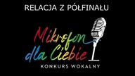 Półfinał konkursu Mikrofon dla Ciebie