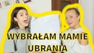 WYBRAŁAM MAMIE UBRANIA! *była w szoku*