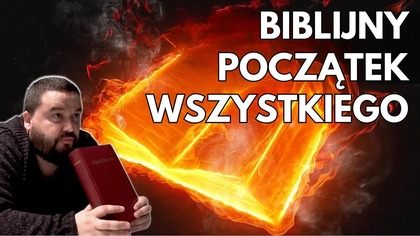 Jak Biblia Opisuje Pierwsze Chwile Świata? - Fabian Błaszkiewicz