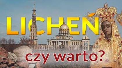 Licheń czy warto?