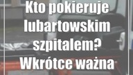 Kto pokieruje lubartowskim szpitalem? Wkrótce ważna decyzja