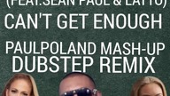 Jennifer Lopez - Cant Get Enough (feat.  Sean Paul & Latto) (PaulPoland Mash-Up Dubstep Remix)